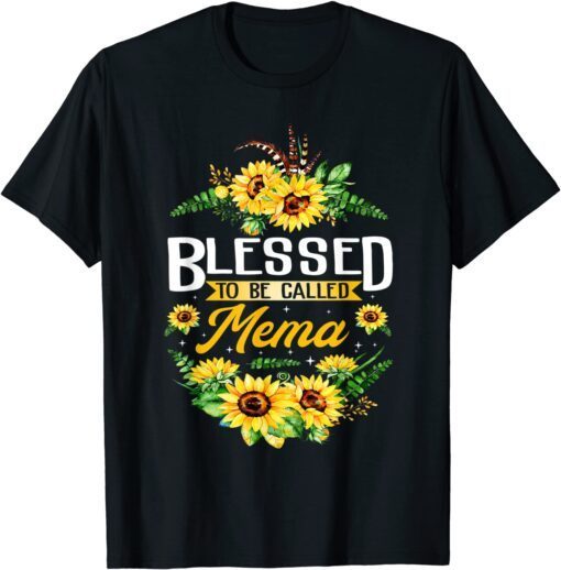 Blessed To Be Called Mema Sunflower Mother's Day Tee Shirt