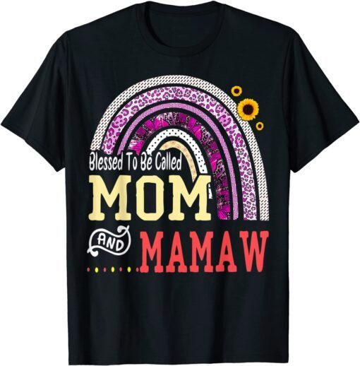 Blessed To Be Called Mom And Mamaw Mothers Day Rainbow Tee Shirt