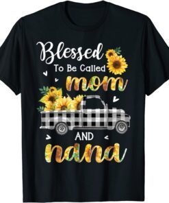 Blessed To Be Called Mom And Nana Cute Sunflowers Tee Design T-Shirt