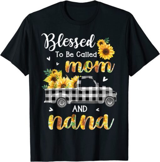 Blessed To Be Called Mom And Nana Cute Sunflowers Tee Design T-Shirt