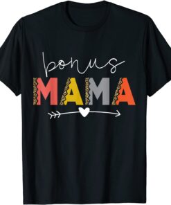 Bonus Mama Bonus Mom Stepmom Step Mama Mother's Day Tee Shirt