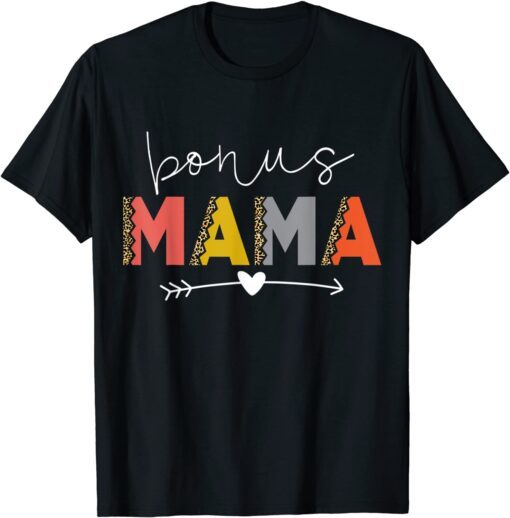 Bonus Mama Bonus Mom Stepmom Step Mama Mother's Day Tee Shirt