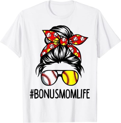 Bonus Mom Life Softball Baseball Mother's Day Messy Bun Tee Shirt