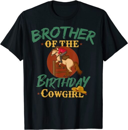 Brother Of The Birthday Girl Western Riding Horse Country Tee Shirt