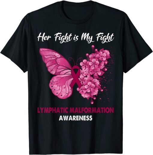 Butterfly Her Fight is My Fight Lymphatic Malformation Tee Shirt