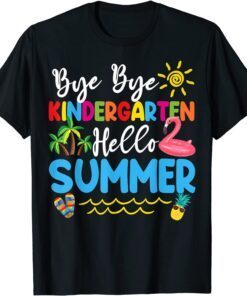 Bye Bye Kindergarten Hello Summer Teacher Student Tee Shirt