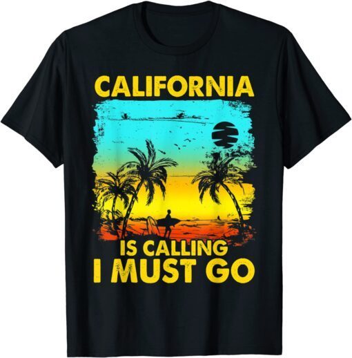 California Is Calling I Must Go Beach Vacation Family Tee Shirt