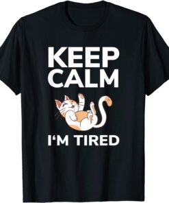 Cat Keep Calm I’m Tired Nap Sleep Pajama Nightgown Tee Shirt