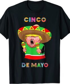 Cinco De Mayo Donald Trump Mexico Maraca And Sombrero Tee Shirt