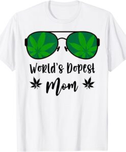 Classy World's Dopest Mom Sunglasses Weed Leaf Mothers Day Tee Shirt