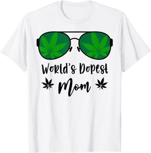 Classy World's Dopest Mom Sunglasses Weed Leaf Mothers Day Tee Shirt