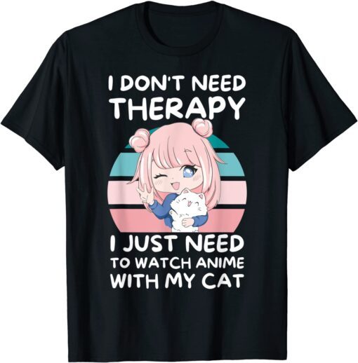 Cute Anime Girl with cat wtach anime Cat Anime lover Therapy Tee Shirt