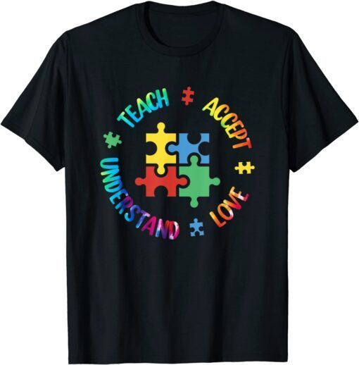 Cute Autism Awareness Teacher Accept Understand Love Tie Dye Shirt