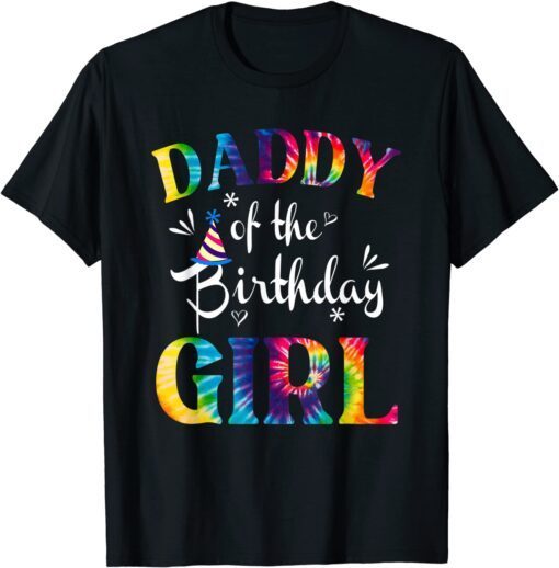 Daddy Of The Birthday Girls Tie Dye Matching Family Tee Shirt