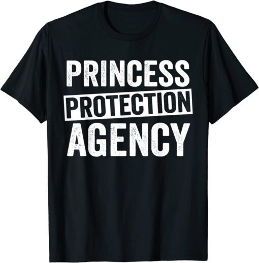 Daddy of Daughters Princess Protection Agency Brother Tee Shirt