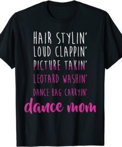 Dance Mom Dance Mama Mom Life Mother's Day T-Shirt