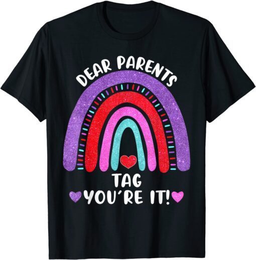 Dear Parents Tag Your It School Rainbow Hearts Tee Shirt