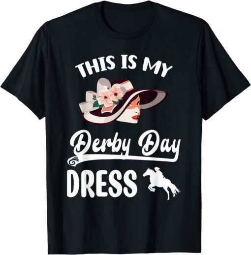 Derby Day 2022 This Is My Derby Day Dress Tee Shirt