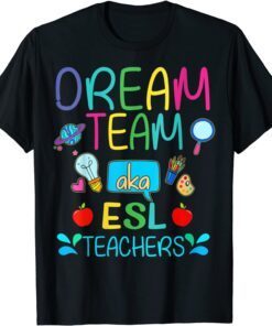 Dream Team AKA ESL Teachers Cute Crayon Educators T-Shirt