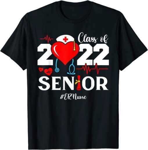 ER Nurse Nursing Student Class Of 2022 Senior Graduation Tee Shirt