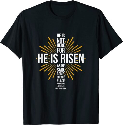 Easter He is Risen Jesus Cross Christian Faith Bible Verse Tee Shirt