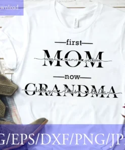 First Mom Now Grandma Mother's Day Shirt