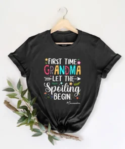 First Time Grandma Let The Spoiling Begin Mother's Day Tee Shirt