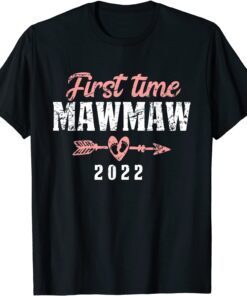 First Time Mawmaw 2022 Mawmaw To Be T-Shirt