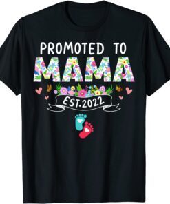 Floral Promoted To Mama Est 2022 Mother's Day Tee Shirt