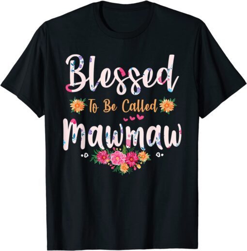 Flower Blessed To Be Called Mawmaw Mothers Day Classic T-Shirt