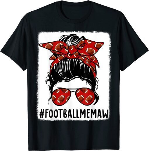 Football Memaw Life Messy Bun Football Player Mother's Day Tee Shirt