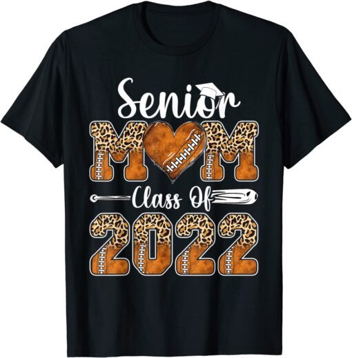 Football Mom Senior Mom Class Of 2022 Graduation Mothers Day Tee Shirt