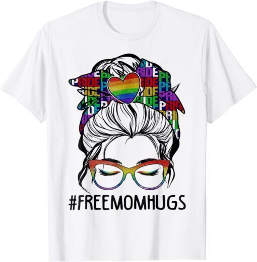 Free Mom Hugs Messy Bun LGBT Pride Rainbow Tee Shirt