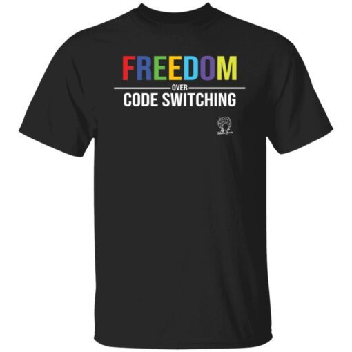 Freedom Over Code Switching Tee Shirt