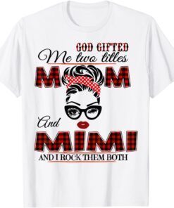 God gifted Me Two titles Mom And Mimi Black Girl Leopard Tee Shirt