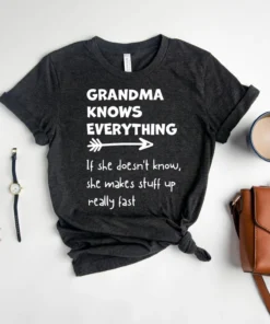Grandma Knows Everything Tee Shirt