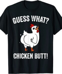Guess What Chicken Butt Cute Chickens Buffs Tee Shirt