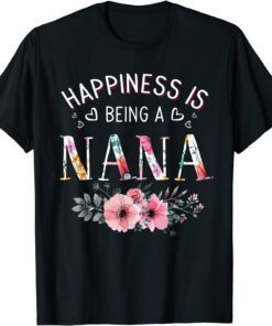 Happiness is being a Nana Mother's Day Tee Shirt