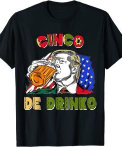 Happy Cinco De Drinko Mexican Cinco De Mayo Drinking Tee Shirt