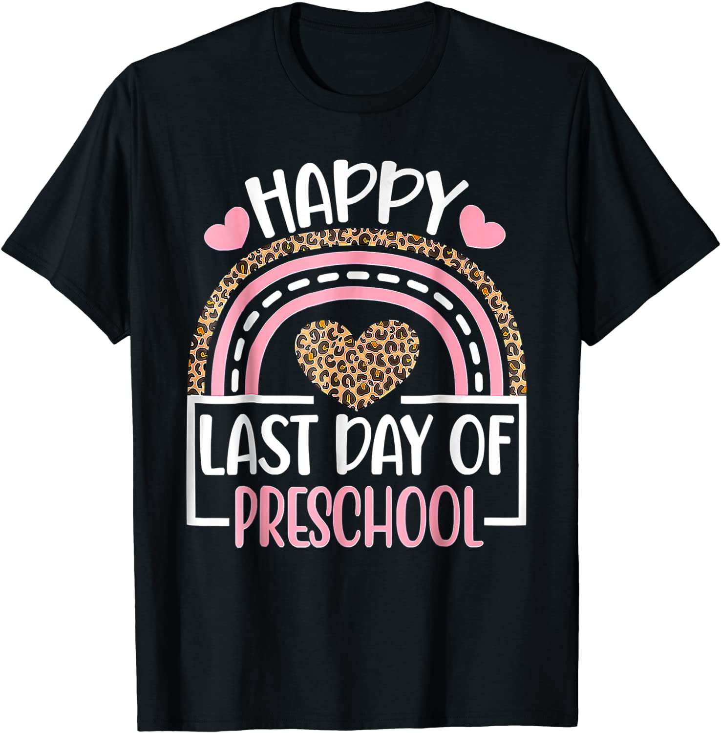 Happy Last Day Of Preschool Rainbow Leopard Teacher Tee Shirt Happy Last Day Of Preschool Rainbow Leopard Teacher Tee Shirt