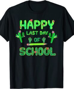 Happy Last Day Of School Cute Cactus Students Teachers Tee Shirt