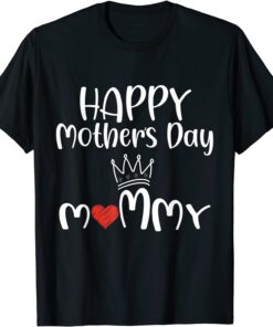 Happy Mothers Day Mommy Daughter Son Mothers Day Tee Shirt
