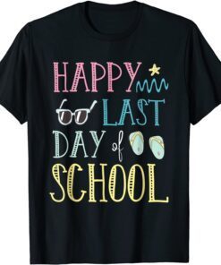 Happy last day of school Teacher Summer Tee Shirt