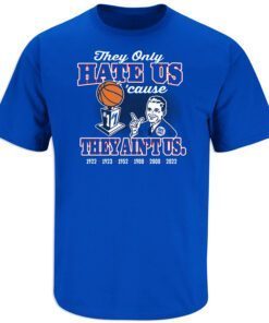 Hate Us Cause You Ain't Us Kansas College Basketball Tee Shirt