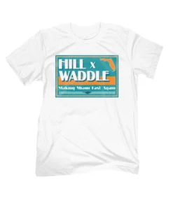 Hill x Waddle Making Miami Fast Again Tee Shirt