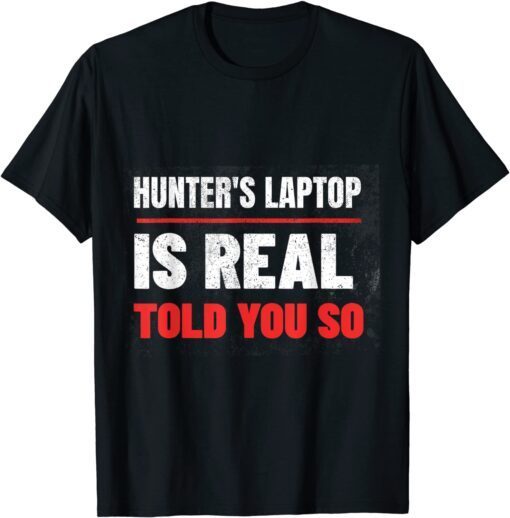 Hunter's Laptop Is Real, Anti Joe Biden 4th July T-Shirt