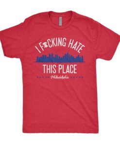 I Fucking Hate This Place Tee Shirt