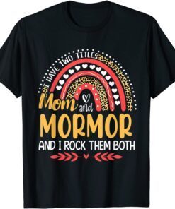 I Have Two Titles Mom And Mormor Pink Leopard Rainbow Tee Shirt