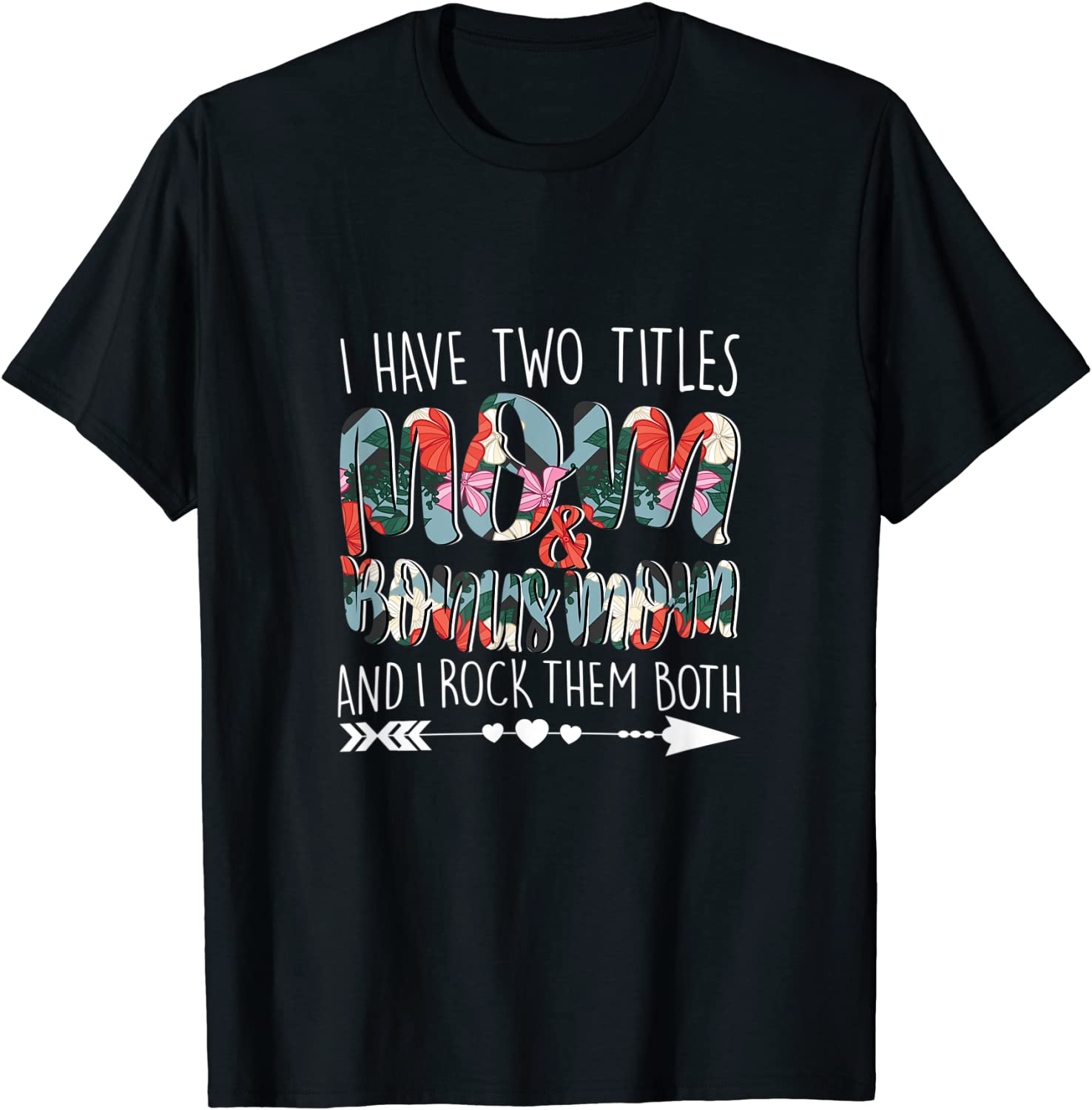 I Have Two Titles Mom & Bonus Mom Grandma Girl Wife Boy Tee Shirt I Have Two Titles Mom & Bonus Mom Grandma Girl Wife Boy Tee Shirt