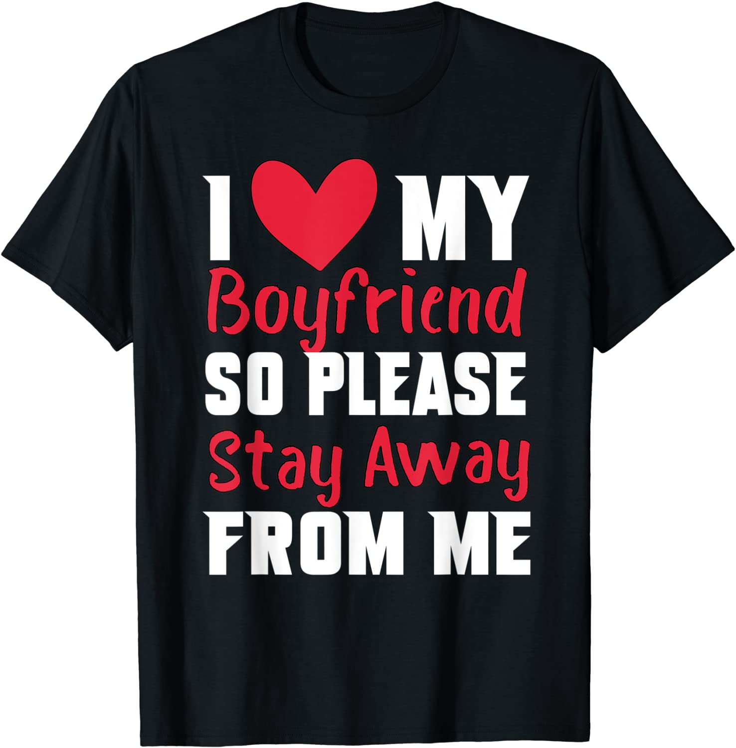 I Love My Boyfriend Heart So Please Stay Away From Me Premiu Tee Shirt I Love My Boyfriend Heart So Please Stay Away From Me Premiu Tee Shirt